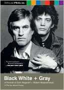 Black White + Gray A Portrait of Sam Wagstaff and Robert Mapplethorpe