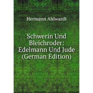    Edelmann Und Jude (German Edition) Hermann Ahlwardt Books