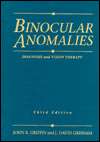 Binocular Anomalies Diagnosis and Vision Therapy, (0750694106), John 