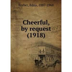   , by request (1918) (9781275290518) Edna, 1887 1968 Ferber Books