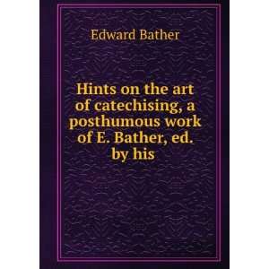   Posthumous Work of E. Bather, Ed. by His Widow Edward Bather Books