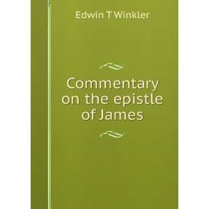  Commentary on the epistle of James Edwin T Winkler Books