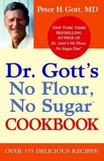   Dr. Gotts No Flour, No Sugar Diet by Peter H. Gott 