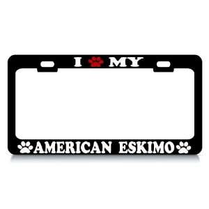  I LOVE MY AMERICAN ESKIMO Dog Pet Auto License Plate Frame 