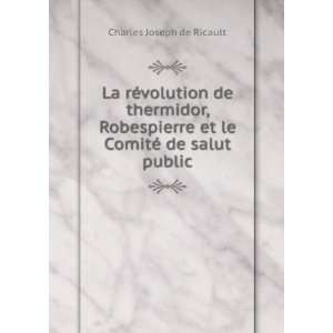  La rÃ©volution de thermidor, Robespierre et le ComitÃ 