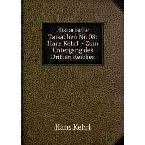  Historische Tatsachen Nr. 08 Hans Kehrl   Zum Untergang 