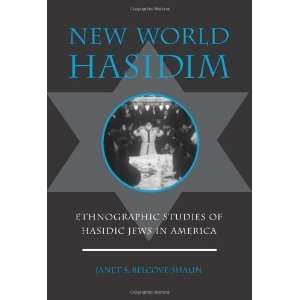  New World Hasidism Ethnographic Studies of Hasidic Jews 