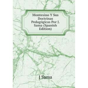   Doctrinas PedagÃ³gicas Por J. Sama (Spanish Edition) J Sama Books