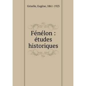   nÃ©lon  Ã©tudes historiques EugÃ¨ne, 1861 1923 Griselle Books