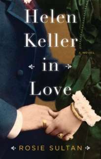   Helen Keller in Love by Rosie Sultan, Penguin Group 