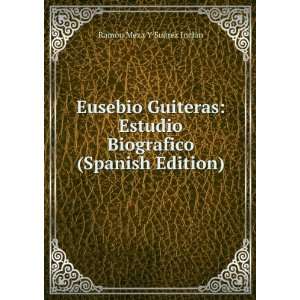  Eusebio Guiteras Estudio Biografico (Spanish Edition 