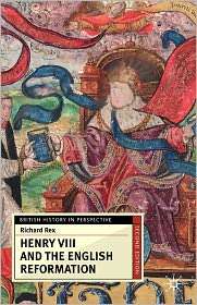 Henry VIII and the English Reformation, (1403992738), Richard Rex 
