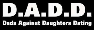 DADD T Shirt Dads Against Daughters Dating Funny Cool  