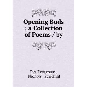   Collection of Poems / by Nichols & Fairchild Eva Evergreen  Books