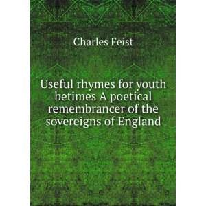   remembrancer of the sovereigns of England Charles Feist Books