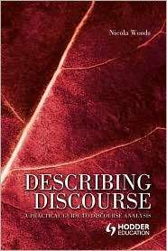Describing Discourse A Practical Guide to Discourse Analysis 