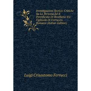   Ferruccio Romano (Italian Edition) Luigi Crisostomo Ferrucci Books