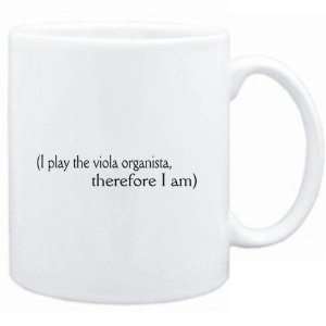  Mug White  i play the Viola Organista, therefore I am 