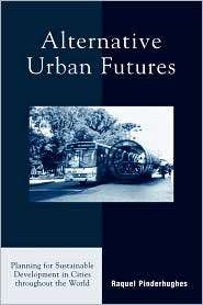 Alternative Urban Futures, (0742523675), Raquel Pinderhughes 
