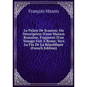   La Fin De La RÃ©publique (French Edition) FranÃ§ois Mazois Books