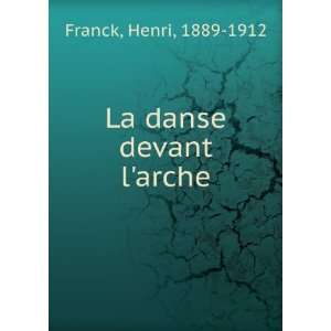 La danse devant larche Henri, 1889 1912 Franck  Books