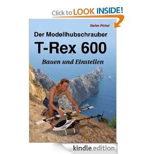 Der Modellhubschrauber T Rex 600 Bauen und Einstellen (German Edition 