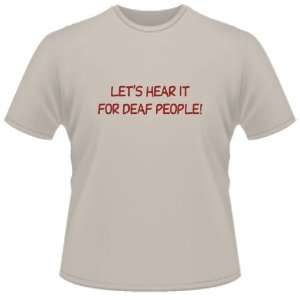    FUNNY T SHIRT  LetS Hear It For Deaf People Toys & Games