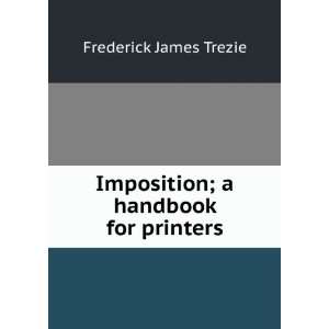   handbook for printers Frederick James Trezie  Books