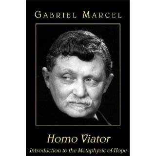 Homo Viator Introduction to the Metaphysic of Hope by Gabriel Marcel 