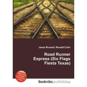  Road Runner Express (Six Flags Fiesta Texas) Ronald Cohn 