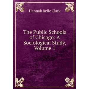   of Chicago A Sociological Study, Volume 1 Hannah Belle Clark Books