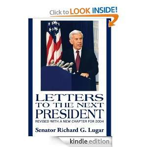 Letters to the Next President (2nd edition) Senator Richard G. Lugar 
