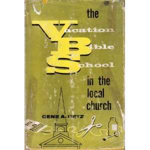    The Vacation Bible School In The Local Chuch Gene Getz Books