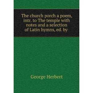   selection of Latin hymns, ed. by . George Herbert  Books