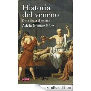 Historia del veneno De la cicuta al polonio (Debate) (Spanish Edition 