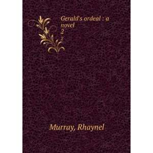  Geralds ordeal  a novel. 2 Rhaynel Murray Books