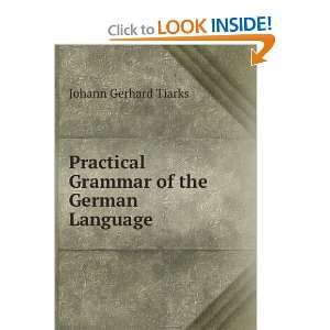   Practical Grammar of the German Language Johann Gerhard Tiarks Books