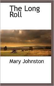 The Long Roll, (1117589684), Mary Johnston, Textbooks   