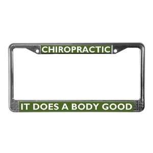  It Does A Body Good Chiropractic License Plate Frame by 