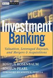 Investment Banking Valuation, Leveraged Buyouts, and Mergers and 