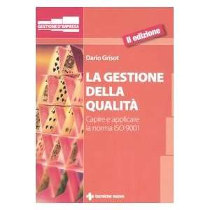  La gestione della qualità. Capire e applicare la norma 