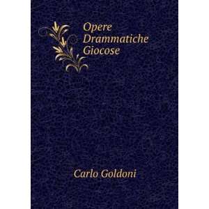  Opere Drammatiche Giocose Carlo Goldoni Books