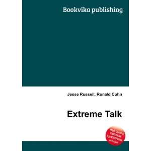  Extreme Talk Ronald Cohn Jesse Russell Books