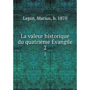   historique du quatriÃ¨me Ã?vangile. 2 Marius, b. 1870 Lepin Books