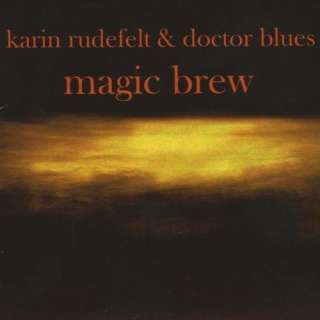  Magic Brew Karin Rudefelt & Doctor Blues