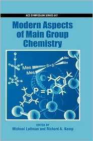Modern Aspects of Main Group Chemistry, (0841239266), Michael Lattman 