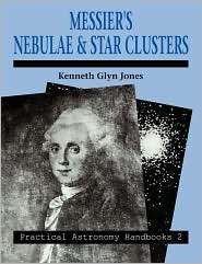 Messiers Nebulae and Star Clusters, (052105849X), Kenneth Glyn Jones 