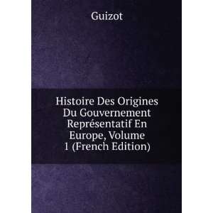   ReprÃ©sentatif En Europe, Volume 1 (French Edition) Guizot Books