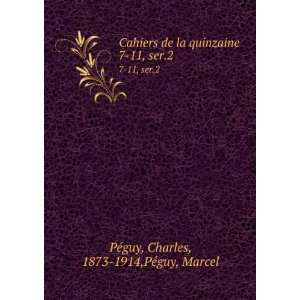 com Cahiers de la quinzaine. 7 11, ser.2 Charles, 1873 1914,PÃ©guy 