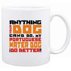  New   My Portuguese Water Dog Can Do Better   Mug 